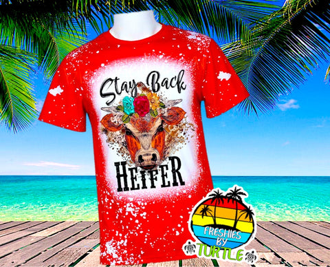 Stay Back Heifer Shirt